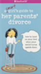 A Smart Girl’s Guide to Her Parents’ Divorce