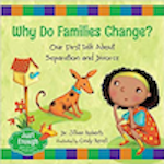 Why Do Families Change?: Our First Talk About Separation and Divorce